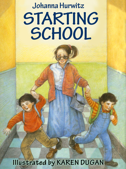 Title details for Starting School by Johanna Hurwitz - Available